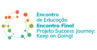 4º Encontro de Educação | Encontro Final do Projeto Success Jouney: Keep on Going